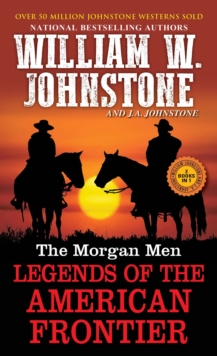 The Morgan Men : Legends of the American Frontier