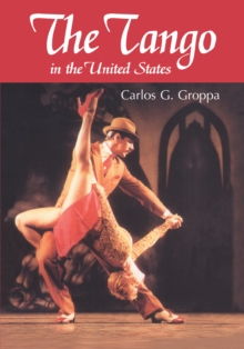 The Tango in the United States : A History