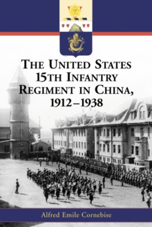 The United States 15th Infantry Regiment in China, 1912-1938