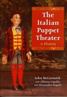 The Italian Puppet Theater : A History, Paperback / softback Book The Italian Puppet Theater : A History, Paperback / softback Book