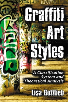 Graffiti Art Styles : A Classification System and Theoretical Analysis