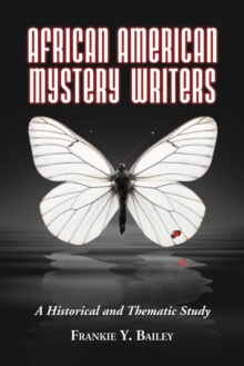 African American Mystery Writers : A Historical and Thematic Study