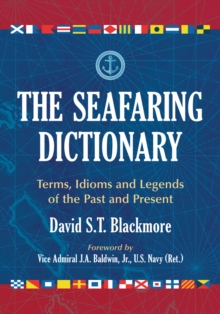 The Seafaring Dictionary : Terms, Idioms and Legends of the Past and Present