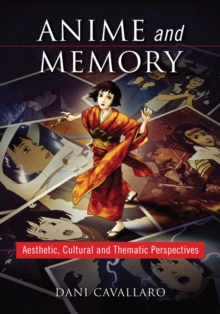 Anime and Memory : Aesthetic, Cultural and Thematic Perspectives