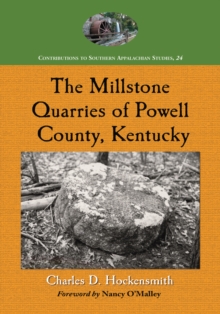 The Millstone Quarries of Powell County, Kentucky