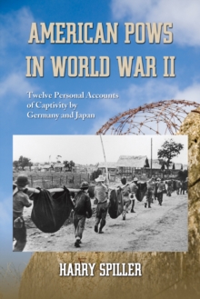 American POWs in World War II : Twelve Personal Accounts of Captivity by Germany and Japan