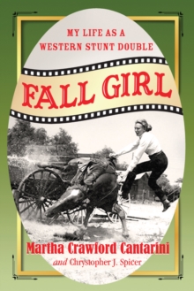 Fall Girl : My Life as a Western Stunt Double