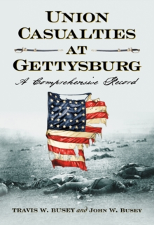 Union Casualties at Gettysburg : A Comprehensive Record