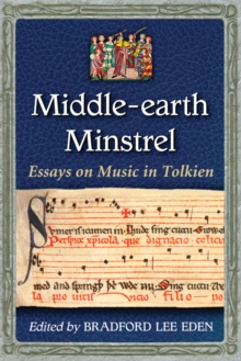 Middle-earth Minstrel : Essays on Music in Tolkien