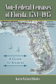 Non-Federal Censuses of Florida, 1784-1945 : A Guide to Sources