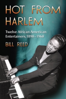 Hot from Harlem : Twelve African American Entertainers, 1890-1960