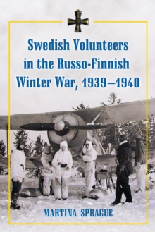 Swedish Volunteers in the Russo-Finnish Winter War, 1939-1940