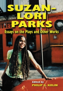 Suzan-Lori Parks : Essays on the Plays and Other Works