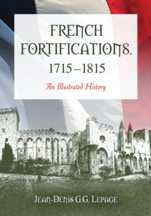 French Fortifications, 1715-1815 : An Illustrated History