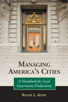 Managing America's Cities : A Handbook for Local Government Productivity