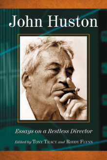 John Huston : Essays on a Restless Director