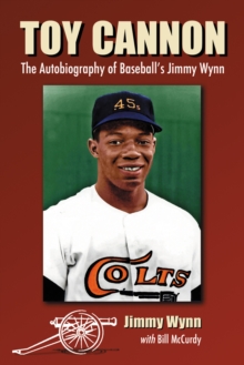 Toy Cannon : The Autobiography of Baseball's Jimmy Wynn