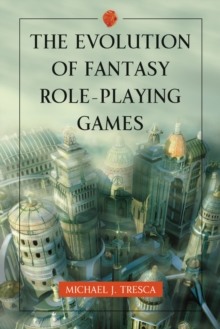 The Evolution of Fantasy Role-Playing Games