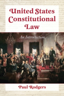 United States Constitutional Law : An Introduction