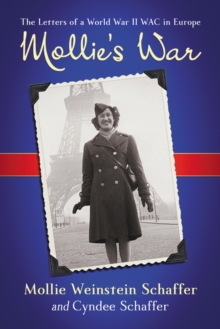 Mollie's War : The Letters of a World War II WAC in Europe