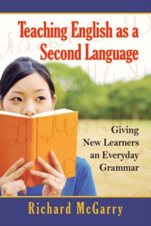 Teaching English as a Second Language : Giving New Learners an Everyday Grammar