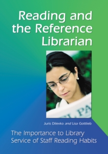 Reading and the Reference Librarian : The Importance to Library Service of Staff Reading Habits