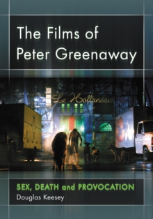 The Films of Peter Greenaway : Sex, Death and Provocation