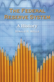 The Federal Reserve System : A History