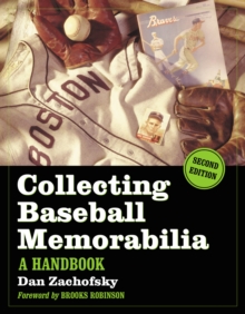 Collecting Baseball Memorabilia : A Handbook, 2d ed.