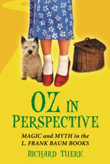 Oz in Perspective : Magic and Myth in the L. Frank Baum Books