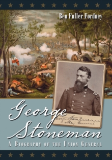 George Stoneman : A Biography of the Union General