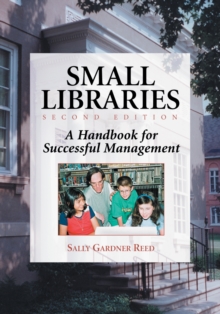 Small Libraries : A Handbook for Successful Management, 2d ed.