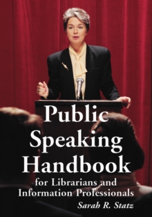 Public Speaking Handbook for Librarians and Information Professionals