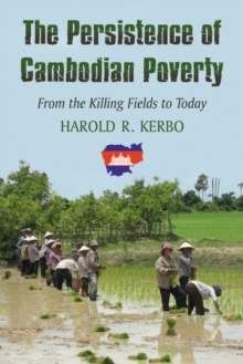 The Persistence of Cambodian Poverty : From the Killing Fields to Today