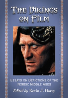 The Vikings on Film : Essays on Depictions of the Nordic Middle Ages