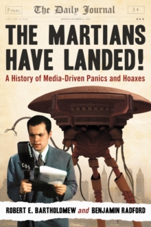 The Martians Have Landed! : A History of Media-Driven Panics and Hoaxes