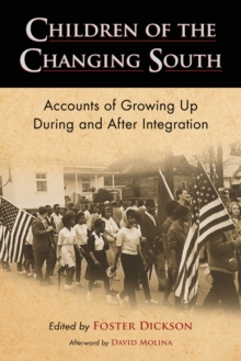 Children of the Changing South : Accounts of Growing Up During and After Integration