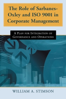 The Role of Sarbanes-Oxley and ISO 9001 in Corporate Management : A Plan for Integration of Governance and Operations