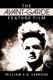 The Avant-Garde Feature Film : A Critical History