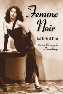 Femme Noir : Bad Girls of Film