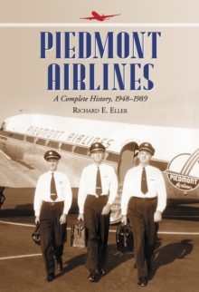 Piedmont Airlines : A Complete History, 1948-1989