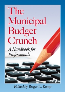 The Municipal Budget Crunch : A Handbook for Professionals