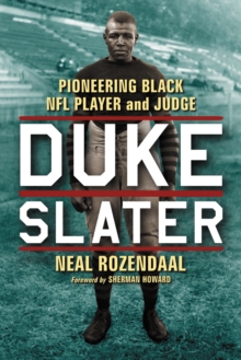 Duke Slater : Pioneering Black NFL Player and Judge