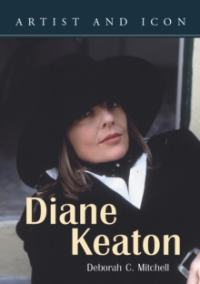 Diane Keaton : Artist and Icon