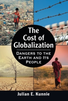 The Cost of Globalization : Dangers to the Earth and Its People