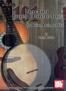 101 Three-Chord Country and Bluegrass Songs : For Gtr,Bnjo and Uke|Tina Schneider|Hardback