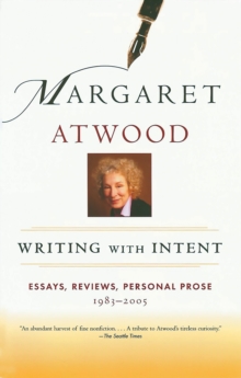 Writing with Intent : Essays, Reviews, Personal Prose: 1983-2005, Paperback / softback Book Writing with Intent : Essays, Reviews, Personal Prose: 1983-2005, Paperback / softback Book