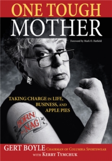One Tough Mother : Taking Charge in Life, Business, and Apple Pies, Paperback / softback Book One Tough Mother : Taking Charge in Life, Business, and Apple Pies, Paperback / softback Book