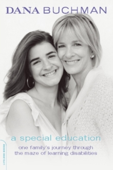 A Special Education : One Family's Journey Through the Maze of Learning Disabilities