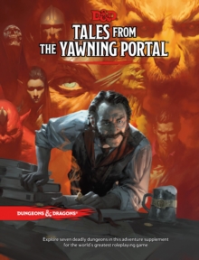 Tales from the Yawning Portal, Hardback Book Tales from the Yawning Portal, Hardback Book